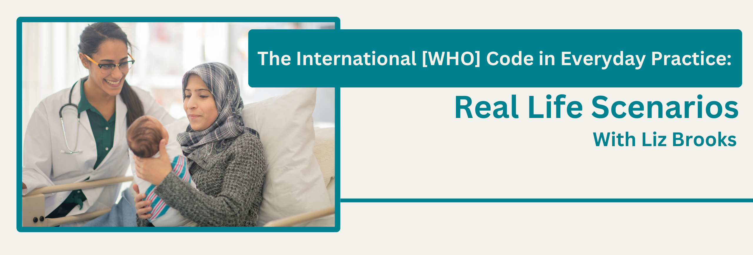 The International [WHO] Code in Everyday Practice: Real Life Scenarios